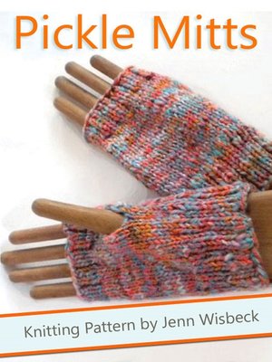 cover image of Pickle Mitts Wrist Warmer Knitting Pattern